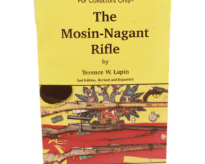 The Mosin‑Nagant Rifle (Second Edition, Revised and Expanded)