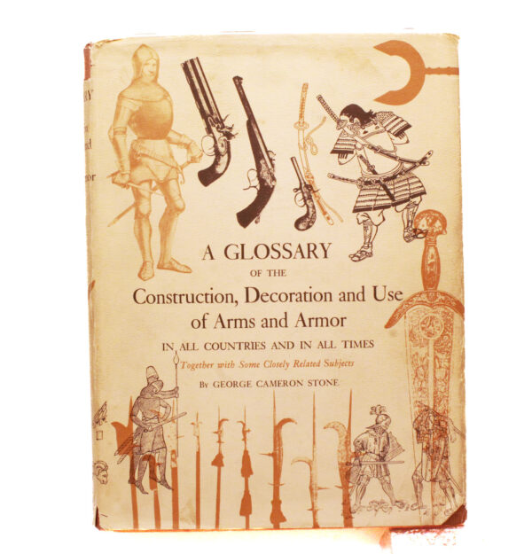 A Glossary of the Construction, Decoration and Use of Arms and Armor in All Countries and in All Times