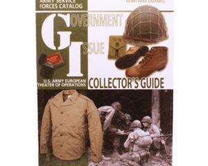 G.I. Collector’s Guide: Army Service Forces Catalog – U.S. Army European Theater of Operations (Volume II)