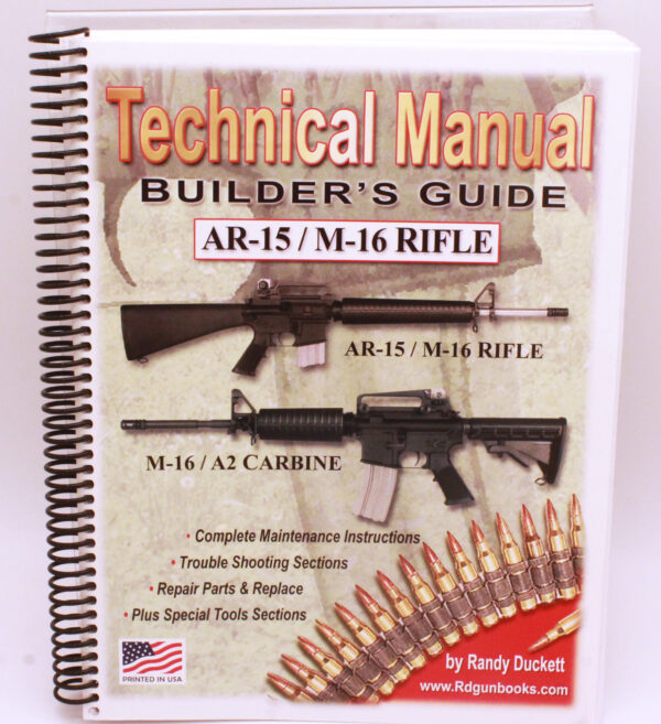 Technical Manual Builder’s Guide: AR‑15 / M‑16 Rifle, M16 A2 & Carbine M4