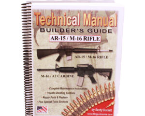 Technical Manual Builder’s Guide: AR‑15 / M‑16 Rifle, M16 A2 & Carbine M4