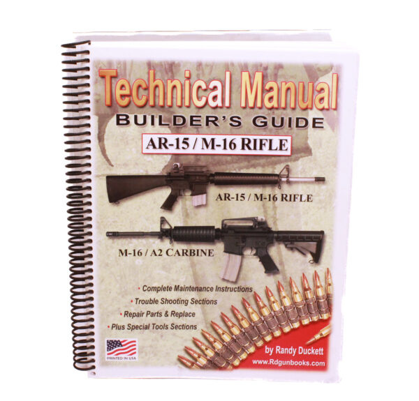 Technical Manual Builder’s Guide: AR‑15 / M‑16 Rifle, M16 A2 & Carbine M4