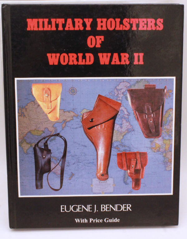 Military Holsters of World War II: With Price Guide