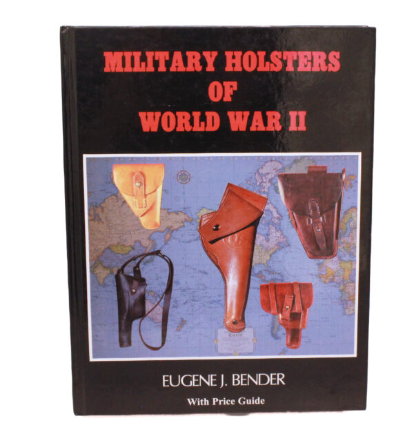Military Holsters of World War II: With Price Guide