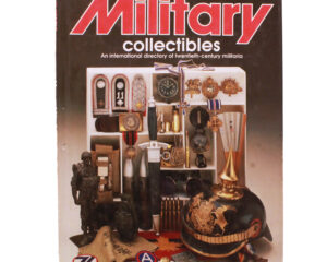 Military Collectibles: An International Directory of Twentieth-Century Militaria
