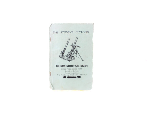 Original 0341 Student Outlines – 60 mm Mortar M224 – U.S. Marine Corps School of Infantry, Camp Pendleton, CA